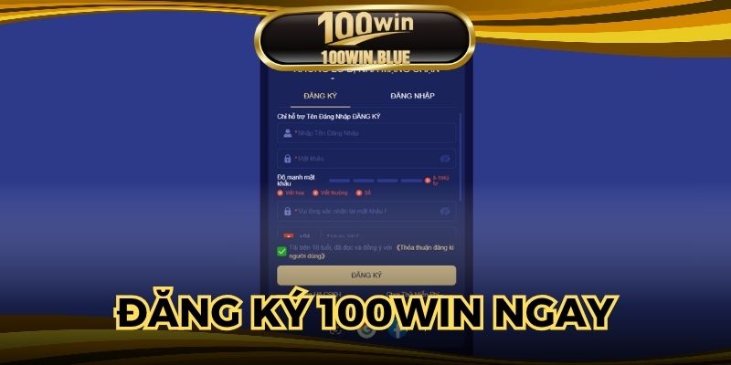 Đăng ký 100WIN nhận ưu đãi hấp dẫn