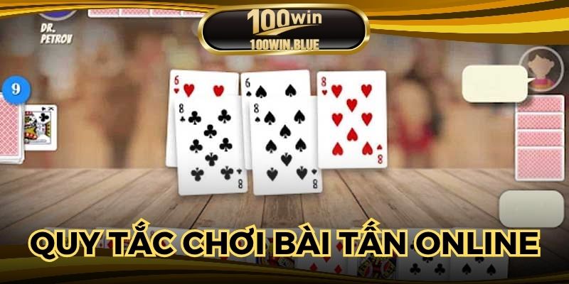 Chia sẻ quy tắc chơi bài tấn online