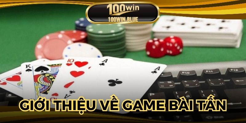 Giới thiệu thông tin cơ bản về game tấn online