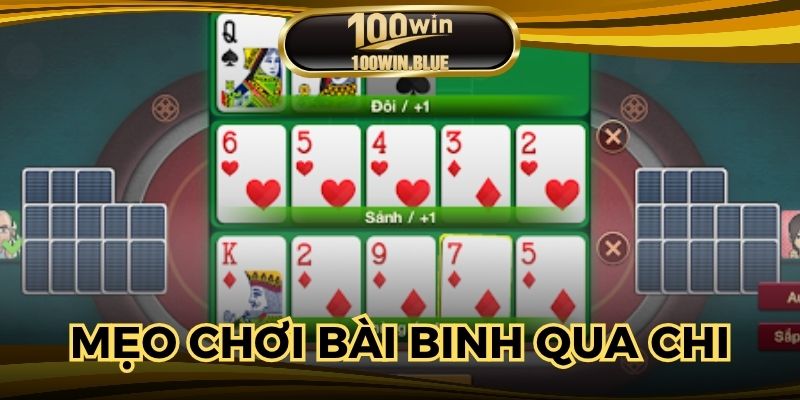 Mẹo chơi bài binh bằng cách ghi nhớ giá trị các chi