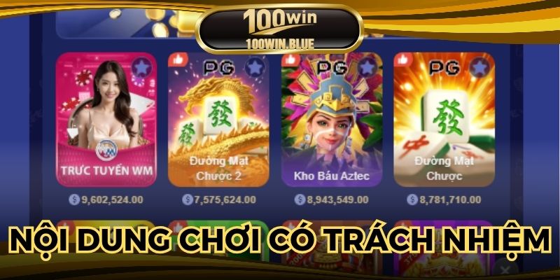 Nội dung chơi có trách nhiệm đầy đủ cho thành viên