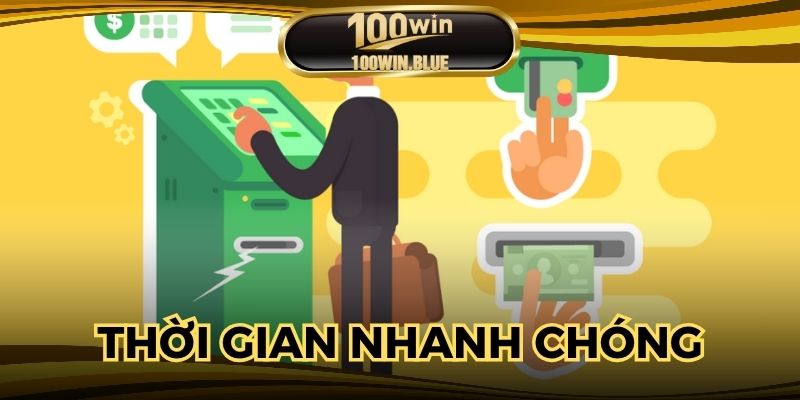 Thời gian giao dịch cực kỳ nhanh chóng, chỉ trong vài phút